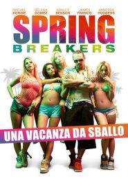 Spring Breakers – Una vacanza da sballo